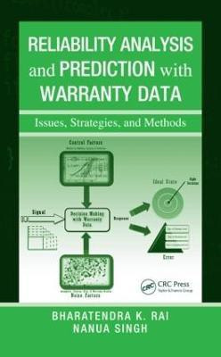 Reliability Analysis and Prediction with Warranty Data  - Issues, Strategies, and Methods(English, Hardcover, Rai Bharatendra K.)
