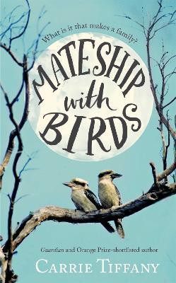 Mateship With Birds(English, Hardcover, Tiffany Carrie)