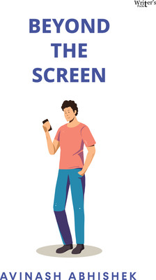 Beyond The Screen(Paperback, Avinash Abhishek)
