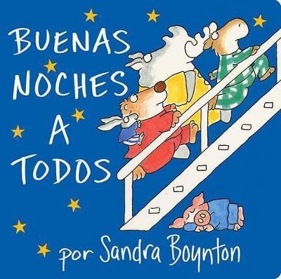 Buenas Noches a Todos (the Going to Bed Book)(Spanish, Board book, Boynton Sandra)