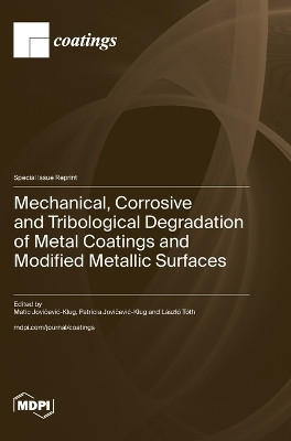 Mechanical, Corrosive and Tribological Degradation of Metal Coatings and Modified Metallic Surfaces(English, Hardcover, unknown)