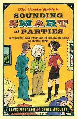 The Concise Guide to Sounding Smart at Parties(English, Paperback, Matalon David)