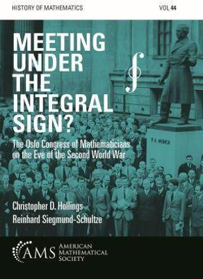 Meeting Under the Integral Sign?(English, Hardcover, Hollings Christopher D.)