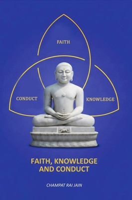 Faith, Knowledge And Conduct(Paperback, Champat Rai Jain)