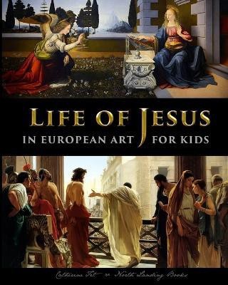 Life of Jesus in European Art - for Kids(English, Paperback, Fet Catherine)