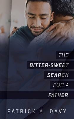 The Bitter-Sweet Search for a Father(English, Paperback, Davy Patrick A)