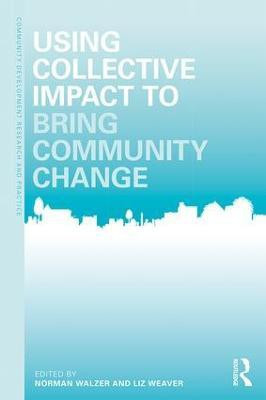 Using Collective Impact to Bring Community Change(English, Paperback, unknown)
