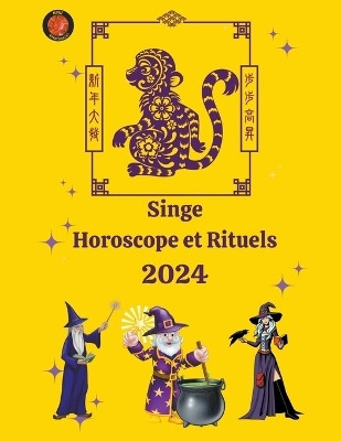 Singe Horoscope et Rituels 2024(French, Paperback, Rubi Alina a)