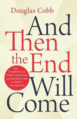 And Then the End Will Come(English, Paperback, Cobb Douglas)