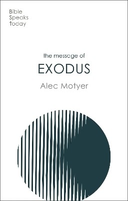 The Message of Exodus(English, Paperback, Motyer Alec)