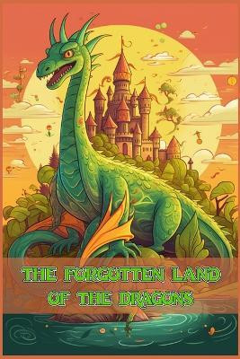 The Forgotten Land of the Dragons(English, Paperback, Hargraves Nicole)