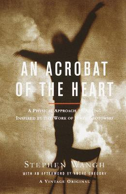 An Acrobat of the Heart(English, Paperback, Wangh Stephen)