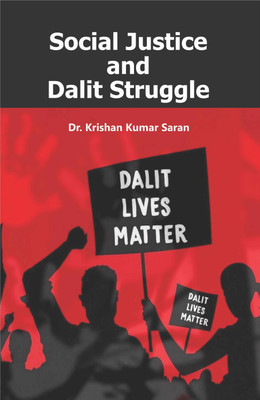 Social Justice and the Dalit Struggle(Hardcover, Dr. Krishan Kumar Saran)
