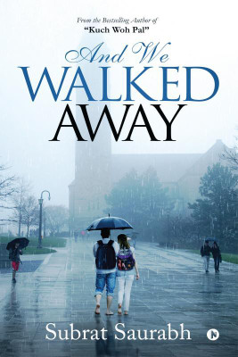 And We Walked Away(English, Hardcover, Subrat Saurabh)