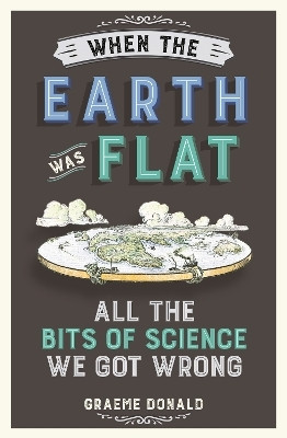 When the Earth Was Flat(English, Paperback, Donald Graeme)