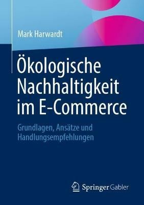 OEkologische Nachhaltigkeit im E-Commerce(German, Paperback, Harwardt Mark)