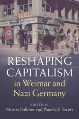 Reshaping Capitalism in Weimar and Nazi Germany(English, Electronic book text, unknown)