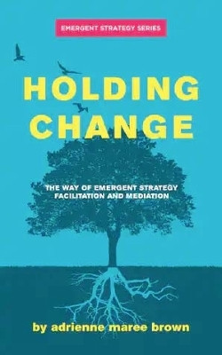 Holding Change(English, Paperback, brown adrienne maree)