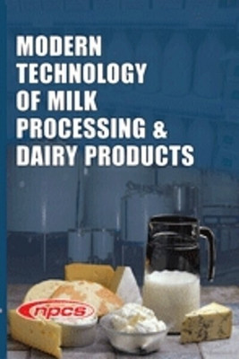 Modern Technology of Milk Processing & Dairy Products (3rd Edition) 4th  Edition(English, Paperback, Board NIIR)