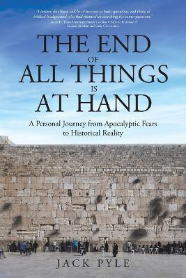 The End of All Things is at Hand(English, Paperback, Pyle Jack)