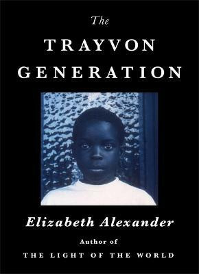 The Trayvon Generation(English, Hardcover, Alexander Elizabeth)