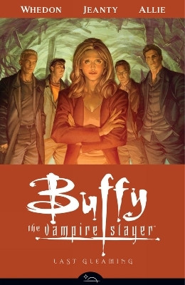 Buffy The Vampire Slayer Season Eight Volume 8: Last Gleaming(English, Paperback, Whedon Joss)