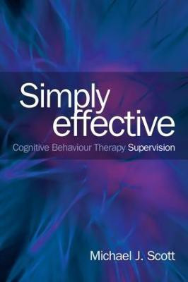 Simply Effective CBT Supervision(English, Paperback, Scott Michael J.)