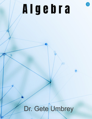 Algebra(Paperback, Dr. Gete Umbrey)