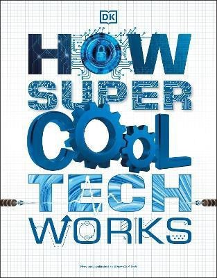 How Super Cool Tech Works(English, Paperback, DK)