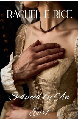 Seduced By An Earl(English, Paperback, Rice Rachel E)