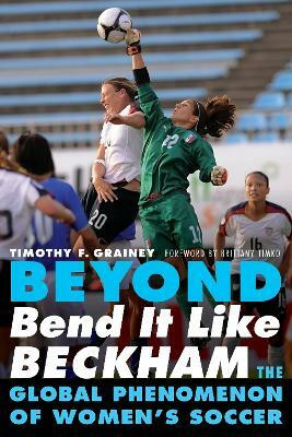 Beyond Bend It Like Beckham(English, Electronic book text, Grainey Timothy F.)