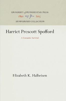 Harriet Prescott Spofford(English, Hardcover, Halbeisen Elizabeth K.)