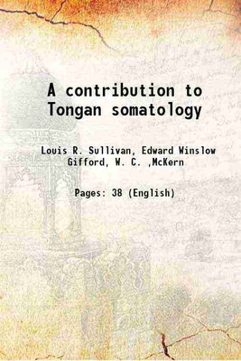 A contribution to Tongan somatology 1922 [Hardcover](Hardcover, Louis R. Sullivan, Edward Winslow Gifford, W. C. ,McKern)