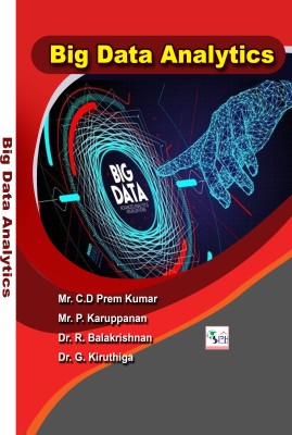 Big Data Analytics(Paperback, Mr. C.D Prem Kumar Mr. P. Karuppanan Dr. R. Balakrishnan Dr. G. Kiruthiga)