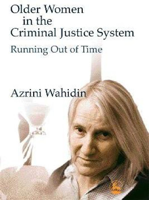 Older Women in the Criminal Justice System(English, Paperback, Wahidin Azrini)