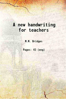 A new handwriting for teachers 1907 [Hardcover](Hardcover, M.M. Bridges)