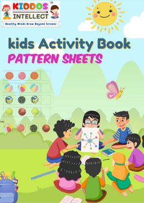 Interactive Pattern Sheets Activity Book for Kids Age 3+ by Kiddos Intellect: Creative and Educational Workbook to Build Visual Recognition, Logical Reasoning, and Hand-Eye Coordination in Young Learners(Paperback, Kiddos Intellect)