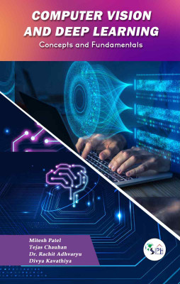 Computer Vision and Deep Learning: Concepts and Fundamentals BY SIPH(Paperback, MITESH PATEL Mr. TEJAS CHAUHAN Dr. RACHIT ADHVARYU DIVYA KAVATHIYA)