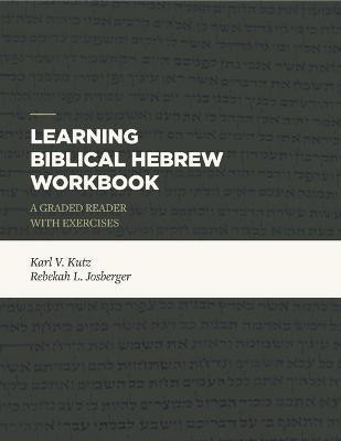 Learning Biblical Hebrew Workbook(English, Paperback, Kutz Karl V.)