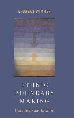 Ethnic Boundary Making(English, Hardcover, Wimmer Andreas)