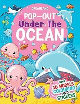 Pop-Out Under the Ocean- With 3D Models Colouring Stickers  - Creative Activity Book For Children To Explore Sea Animals & Marine Adventures | Activity Book | Dreamland(English, Paperback, unknown)