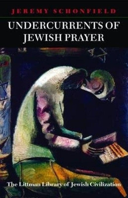 Undercurrents of Jewish Prayer(English, Paperback, Schonfield Jeremy)