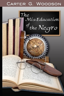 The Mis-Education of the Negro(English, Paperback, Woodson Carter Godwin)