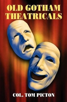 Old Gotham Theatricals(English, Paperback, Picton Col. Tom)