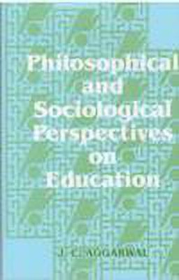 Philosophical and Sociological Perspectives on Education(Hardcover, J.C. Aggarwal)