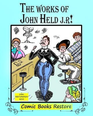 The Works of John Held J.r(English, Paperback, Restore Comic Books)