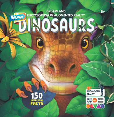 Dinosaurs - Wow Encyclopedia in Augmented Reality - Amazing Fact of Dinosaurs Encyclopedia for Kids | Fun & Educational Facts About Dinosaurs | Dreamland Book for Children(English, Paperback, unknown)