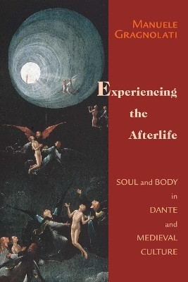 Experiencing the Afterlife(English, Hardcover, Gragnolati Manuele)