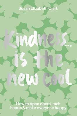 Kindness... is the New Cool(English, Hardcover, Clark Susan Elizabeth)
