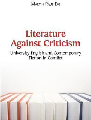Literature Against Criticism(English, Paperback, Eve Martin Paul)